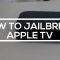 آموزش جیلبریک اپل تی وی (Apple TV Jailbreak)